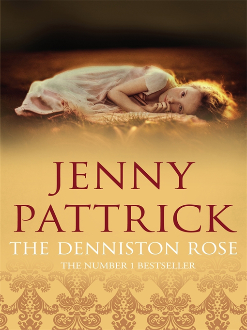 Title details for The Denniston Rose by Jenny Pattrick - Available